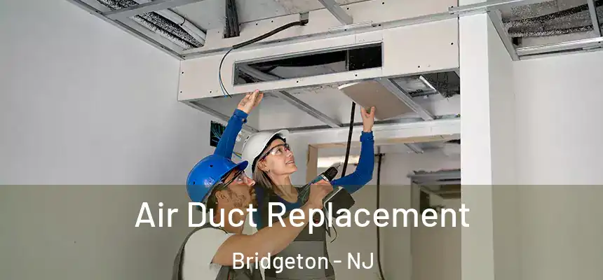  Air Duct Replacement Bridgeton - NJ