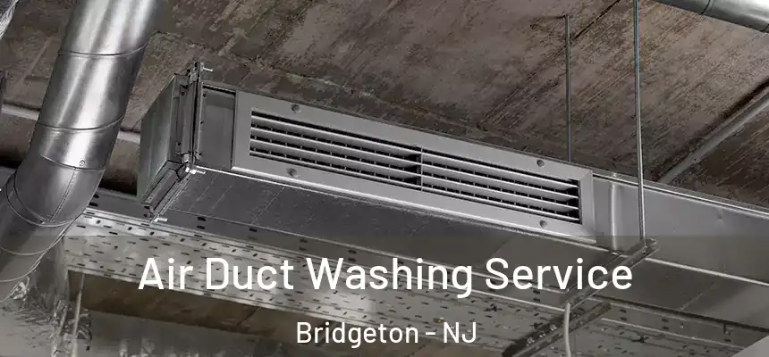 Air Duct Washing Service Bridgeton - NJ