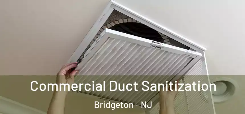 Commercial Duct Sanitization Bridgeton - NJ