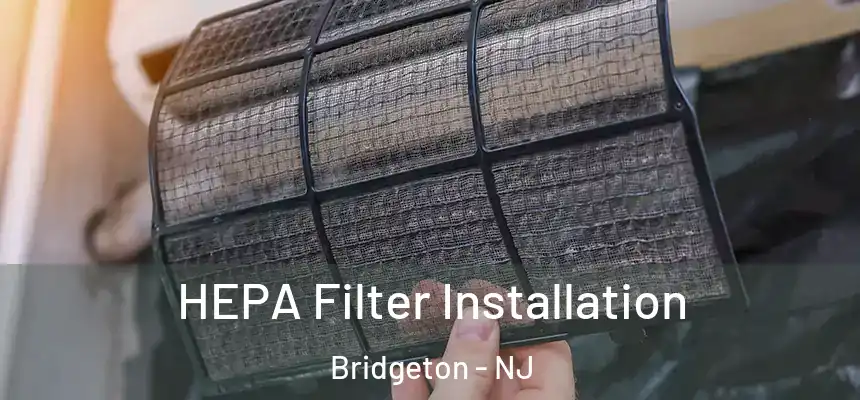  HEPA Filter Installation Bridgeton - NJ