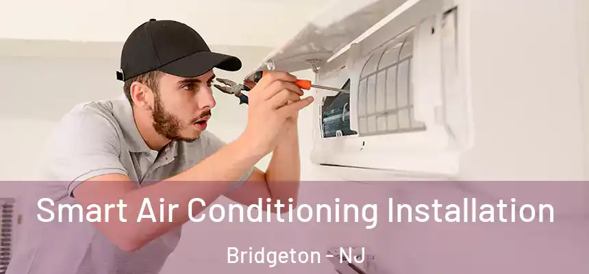  Smart Air Conditioning Installation Bridgeton - NJ