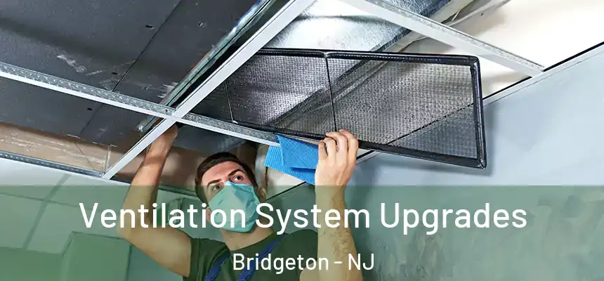  Ventilation System Upgrades Bridgeton - NJ